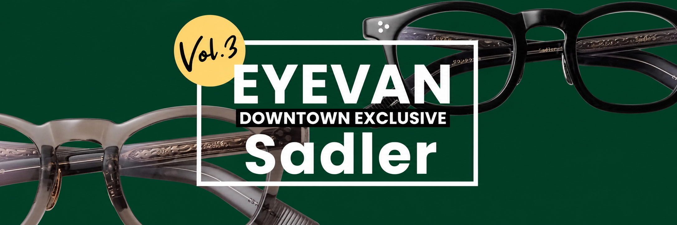 DOWNTOWN別注 EYEVAN Sadlerの特集と商品を見る